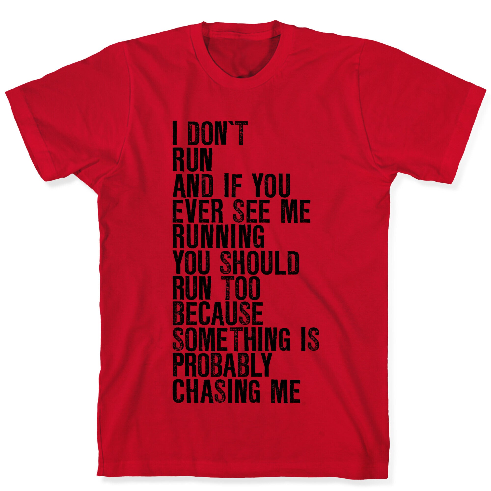 I Don't Run T-Shirt